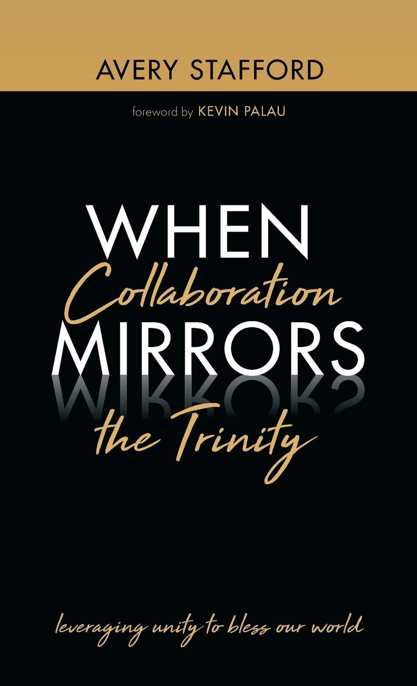 Knjiga When Collaboration Mirrors the Trinity Avery Stafford