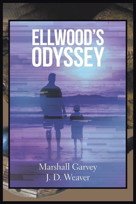 Knjiga Ellwood's Odyssey J. D. Weaver
