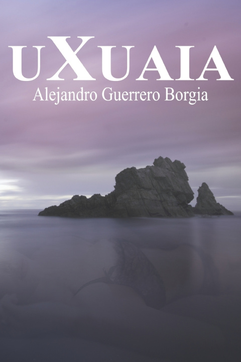 Knjiga Uxuaia Guerrero Borgia Alejandro Guerrero Borgia