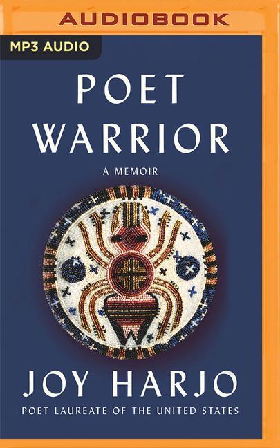 Digital Poet Warrior: A Memoir Joy Harjo