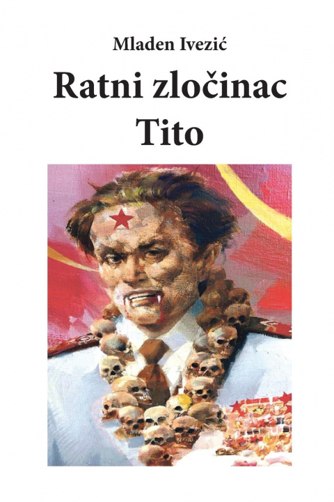 Book Ratni Zlo&#268;inac Tito 