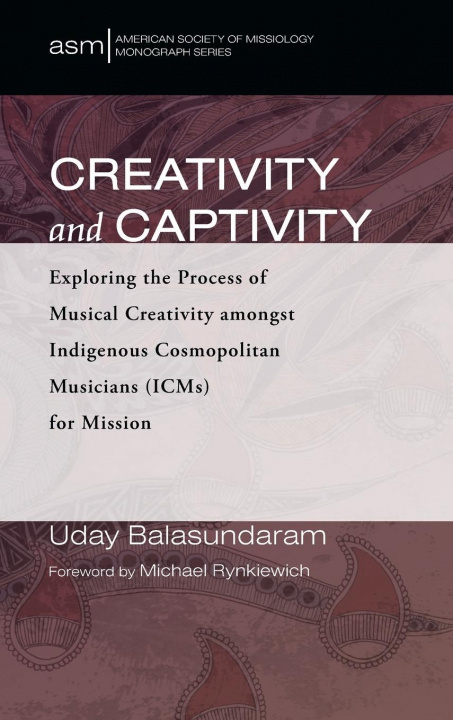 Knjiga Creativity and Captivity Uday Balasundaram
