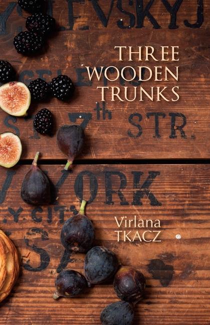 Kniha Three Wooden Trunks VIRLANA TKACZ