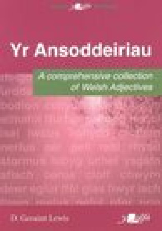 Carte Ansoddeiriau, Yr - A Comprehensive Collection of Welsh Adjectives D. Geraint Lewis