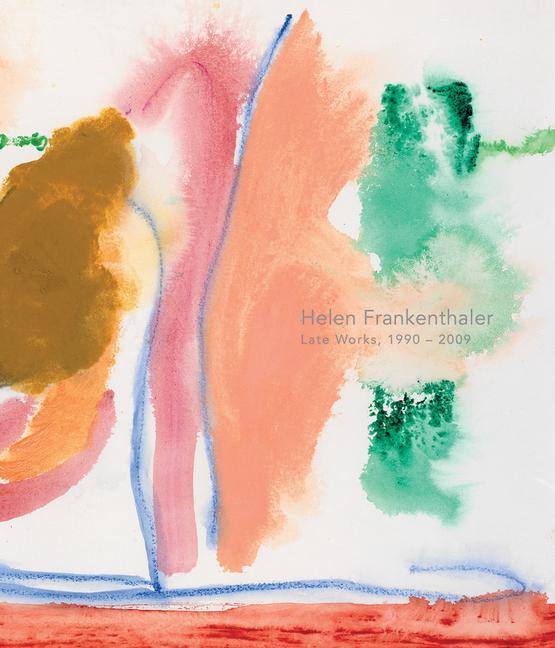 Kniha Helen Frankenthaler: Late Works, 1988-2009 