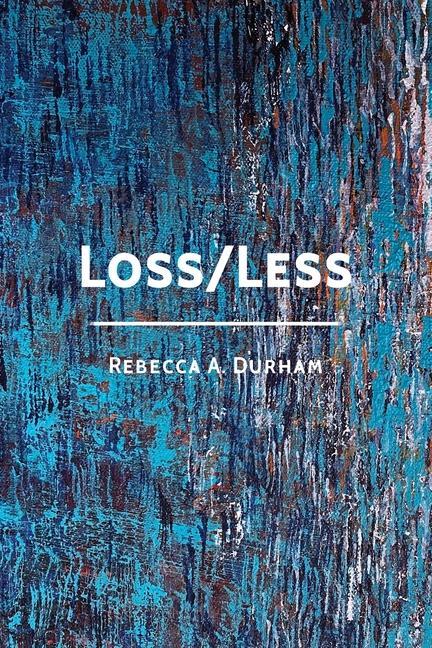 Knjiga Loss/Less Rebecca A Durham