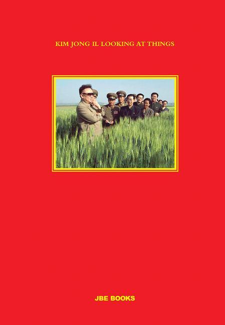 Kniha Kim Jong Il Looking at Things 