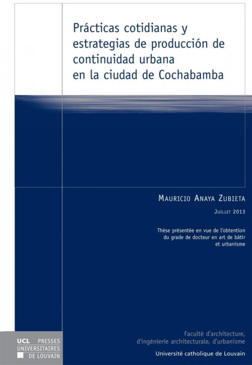 Kniha Prácticas cotidianas y estrategias de producción de continuidad urbana en la ciudad de Cochabamba Anaya Zubieta