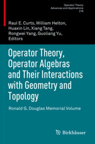 Книга Operator Theory, Operator Algebras and Their Interactions with Geometry and Topology William Helton