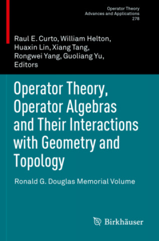 Libro Operator Theory, Operator Algebras and Their Interactions with Geometry and Topology William Helton