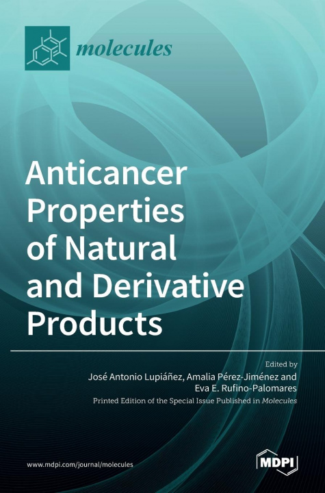 Könyv Anticancer Properties of Natural and Derivative Products 