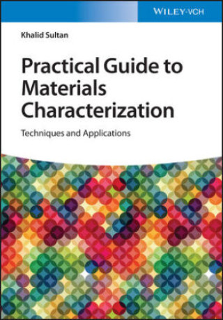 Kniha Practical Guide to Materials Characterization - Techniques and Applications Khalid Sultan