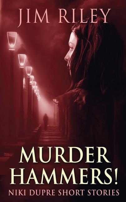 Knjiga Murder Hammers! Jim Riley