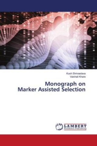 Knjiga Monograph on Marker Assisted Selection Vaishali Khare