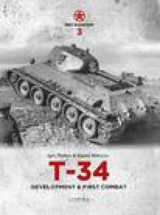 Kniha Red Machines 3: T-34 Development & First Combat Igor Zheltov