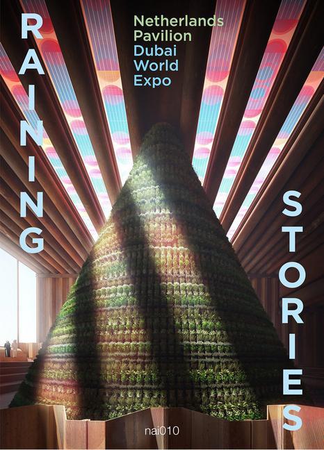 Knjiga V8: Raining Stories: Netherlands Pavilion, Dubai World Expo 