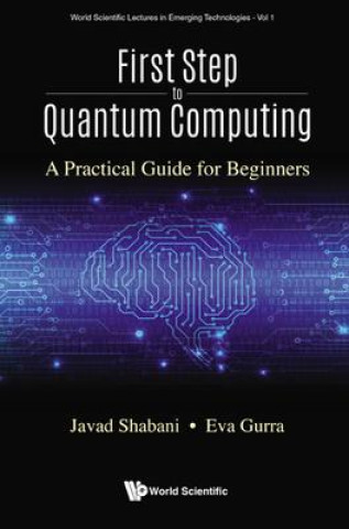 Book First Step to Quantum Computing: A Practical Guide for Beginners Eva Gurra