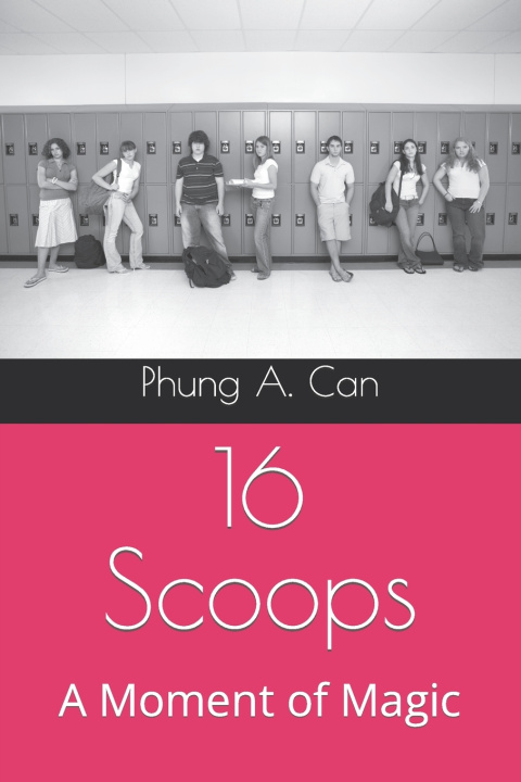 Knjiga 16 Scoops Can Phung A. Can