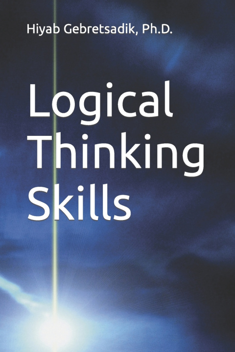Knjiga Logical Thinking Skills Hiyab Gebretsadik Weldearegay