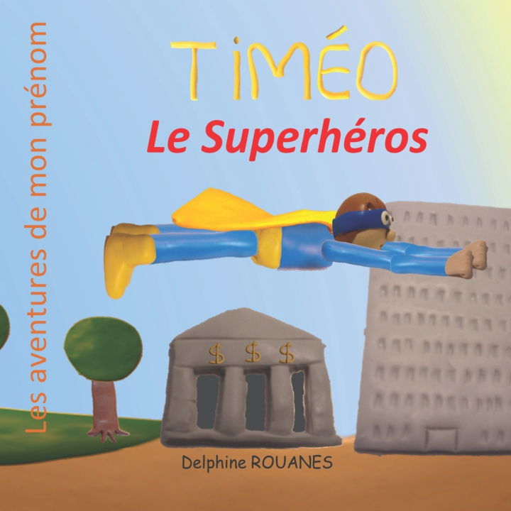 Knjiga Timeo le Superheros Rouanes Delphine Rouanes