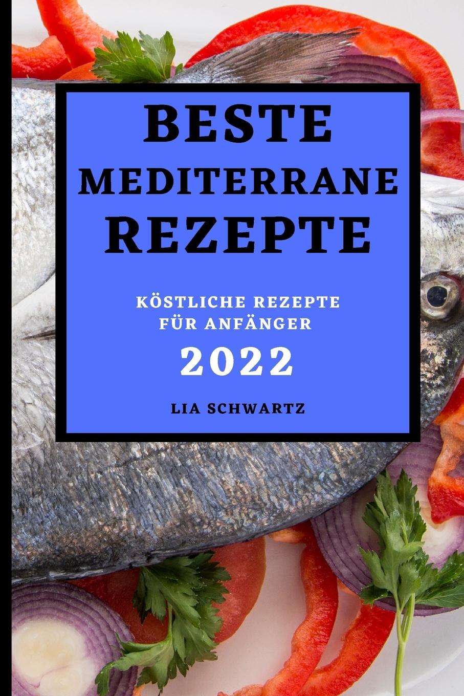 Kniha Beste Mediterrane Rezepte 2022 