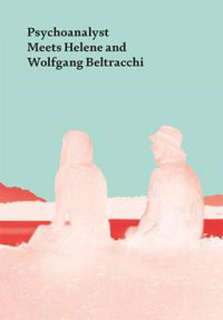Kniha Psychoanalyst Meets Helene and Wolfgang Beltracchi 
