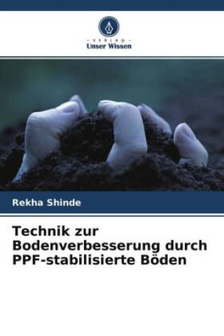 Knjiga Technik zur Bodenverbesserung durch PPF-stabilisierte Böden Rekha Shinde