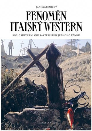 Kniha Fenomén italský western Jan Švábenický