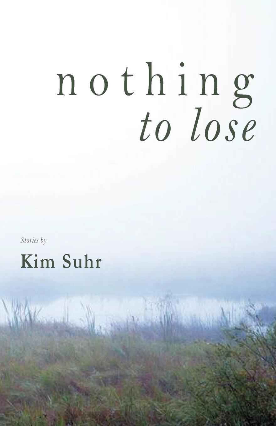 Knjiga Nothing to Lose Kim Suhr