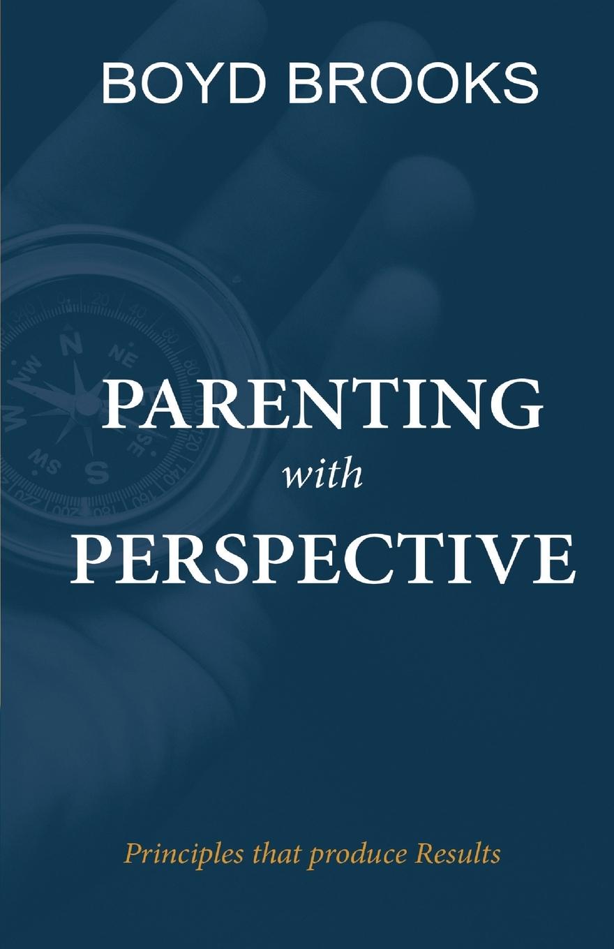Knjiga Parenting with Perspective Boyd Brooks