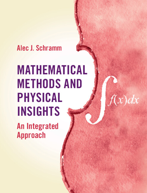 Книга Mathematical Methods and Physical Insights Alec J. Schramm