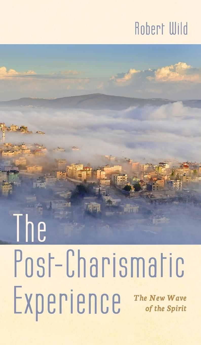 Knjiga Post-Charismatic Experience Robert Wild