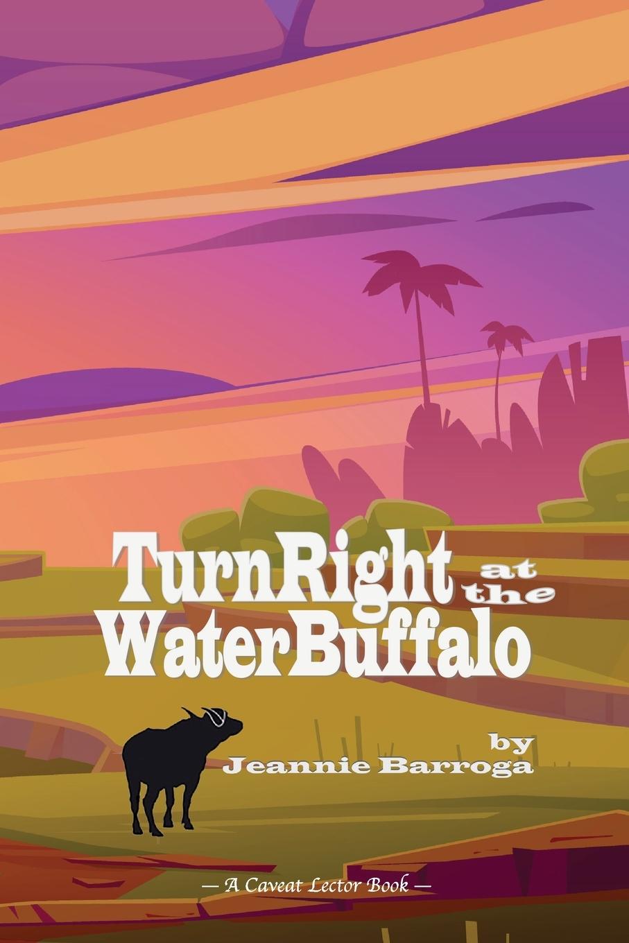 Knjiga Turn Right at the Water Buffalo Jeannie Barroga