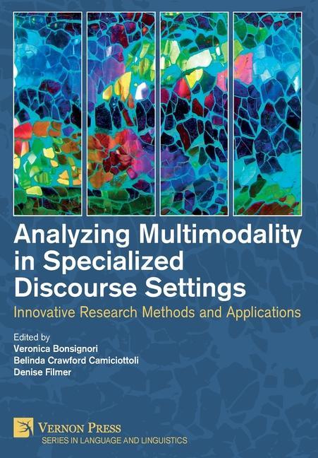 Knjiga Analyzing Multimodality in Specialized Discourse Settings Belinda Crawford Camiciottoli