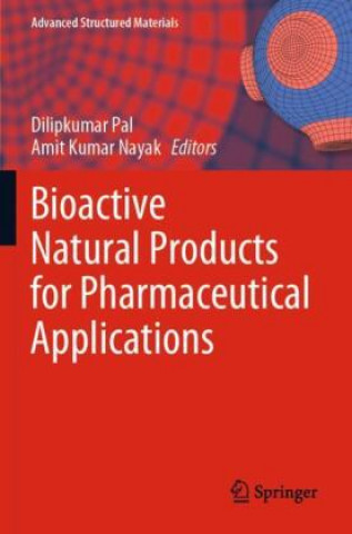 Kniha Bioactive Natural Products for Pharmaceutical Applications Dilipkumar Pal