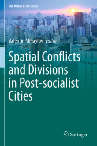 Könyv Spatial Conflicts and Divisions in Post-socialist Cities 