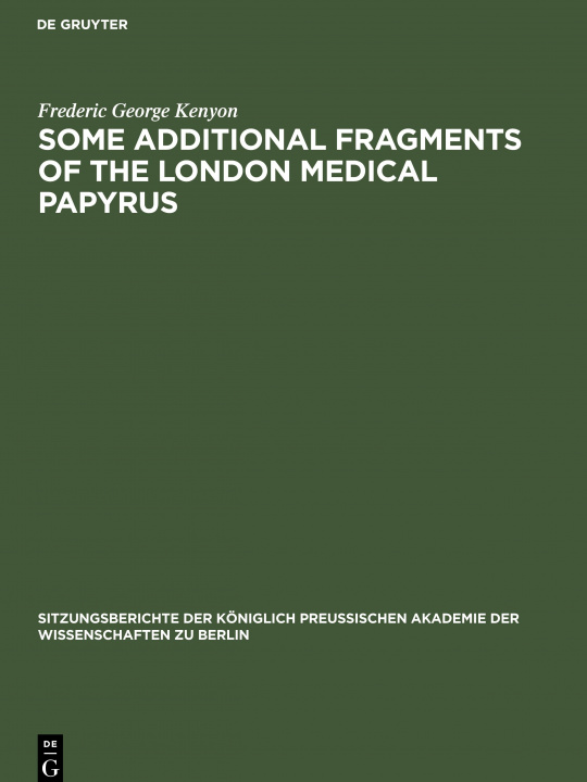Carte Some Additional Fragments of the London Medical Papyrus 