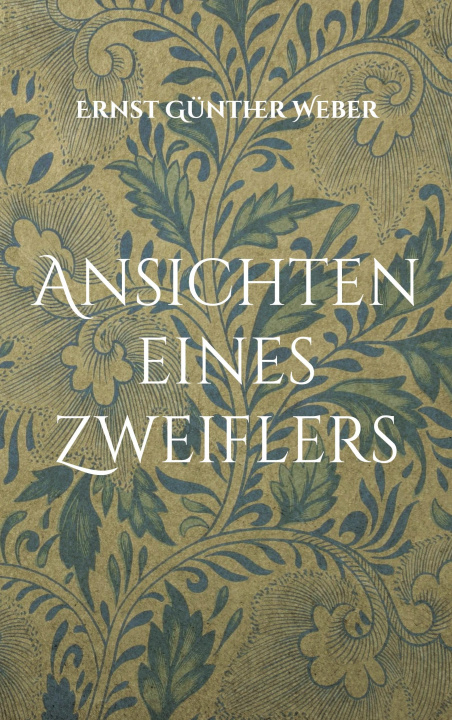 Knjiga Ansichten eines Zweiflers Ernst Günther Weber