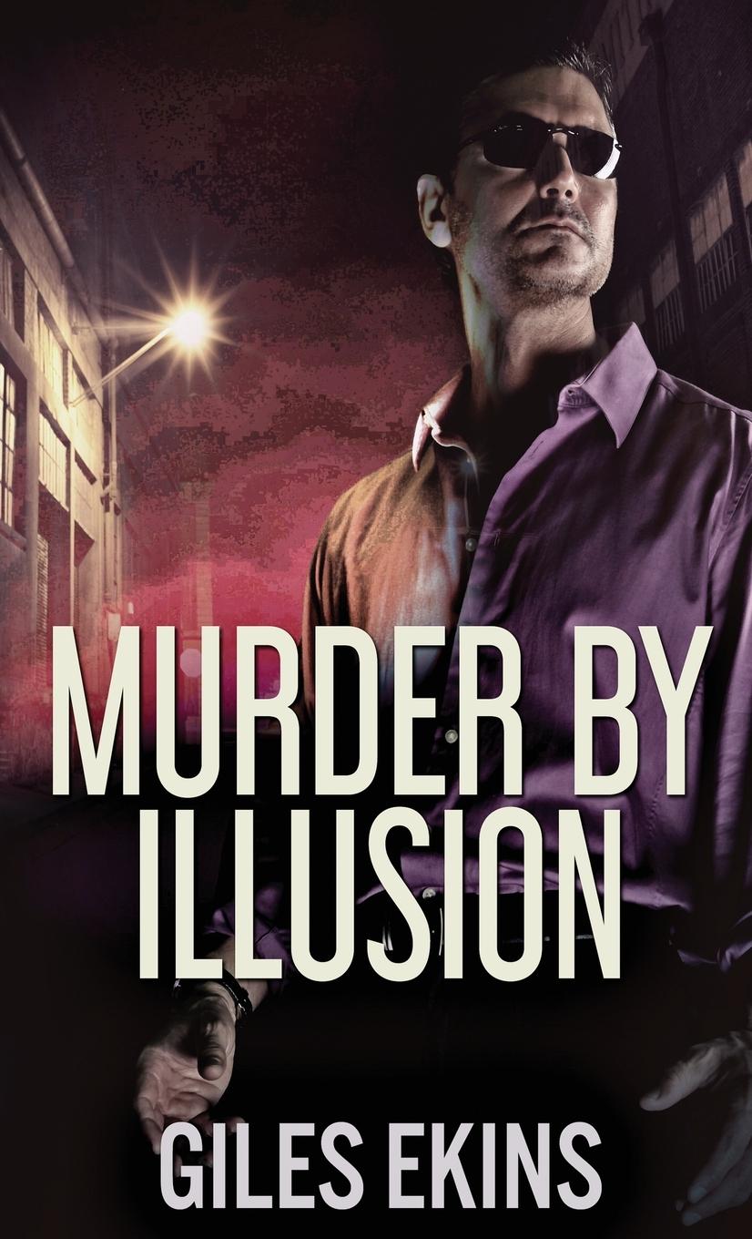 Knjiga Murder By Illusion Giles Ekins
