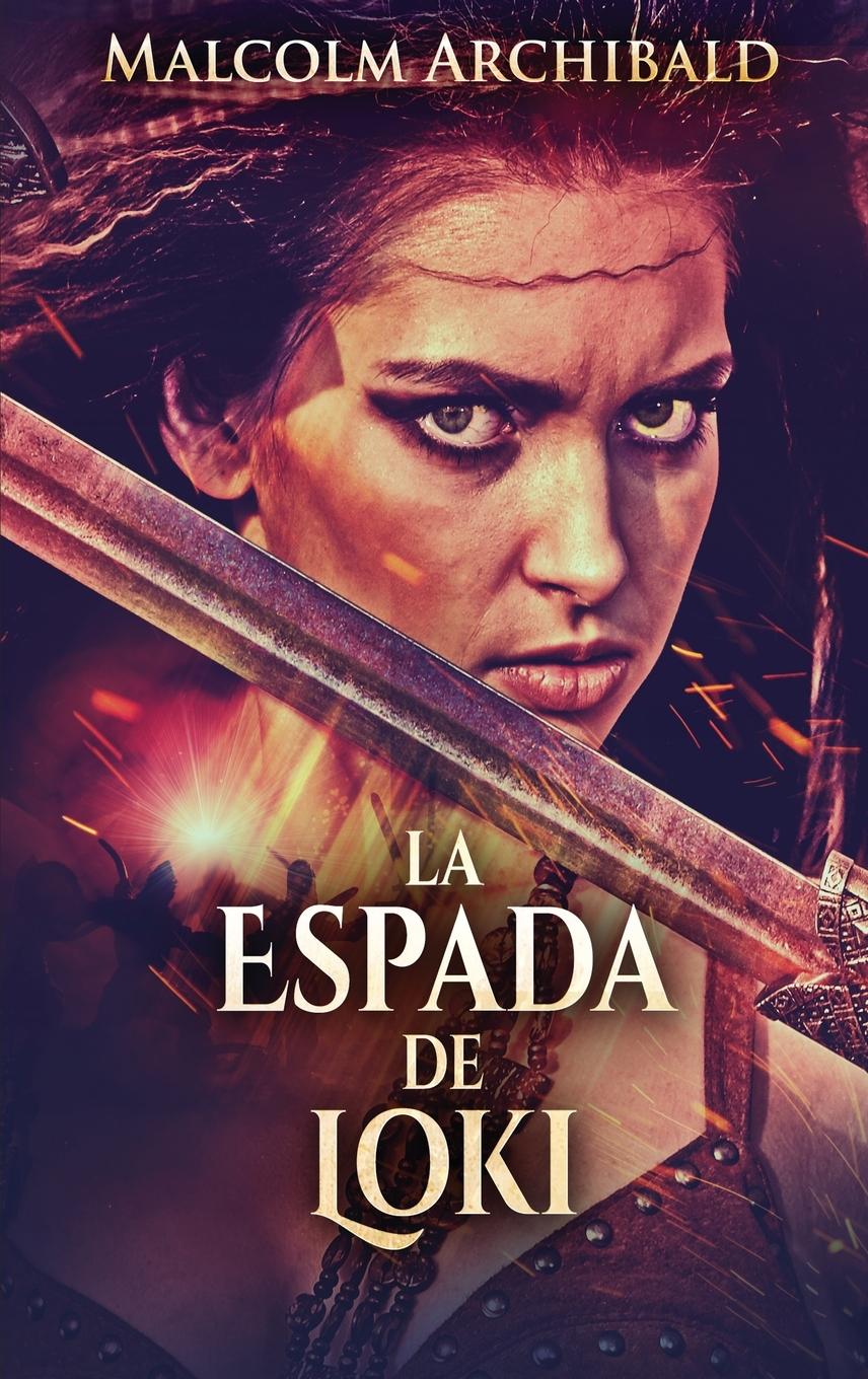 Knjiga Espada De Loki Malcolm Archibald