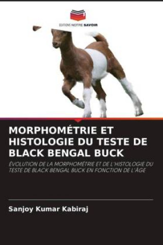 Knjiga MORPHOMÉTRIE ET HISTOLOGIE DU TESTE DE BLACK BENGAL BUCK Sanjoy Kumar Kabiraj