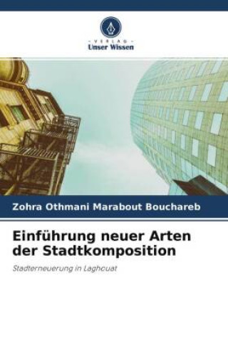 Knjiga Einführung neuer Arten der Stadtkomposition Zohra Othmani Marabout Bouchareb