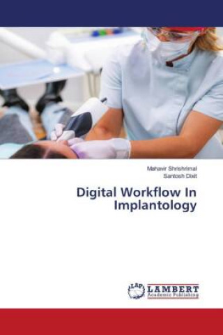 Book Digital Workflow In Implantology Santosh Dixit