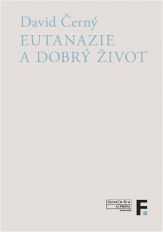 Kniha Eutanazie a dobrý život David Černý