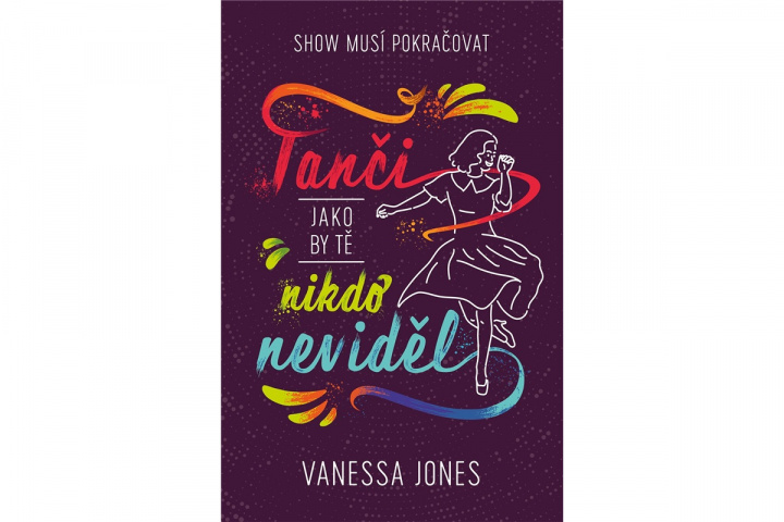 Könyv Tanči, jako by tě nikdo neviděl Vanessa Jones