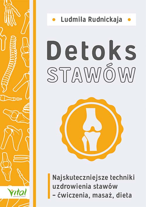 Kniha Detoks stawów. Najskuteczniejsze techniki uzdrowienia stawów - ćwiczenia, masaż, dieta Ludmila Rudnickaja