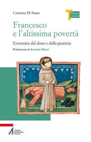 Kniha Francesco e l'altissima povertà. Economia del dono e della giustizia Carmine Di Sante