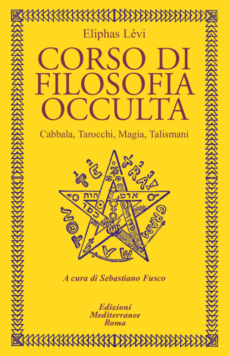 Carte Corso di filosofia occulta. Cabbala, Tarocchi, magia, talismani Eliphas Levi