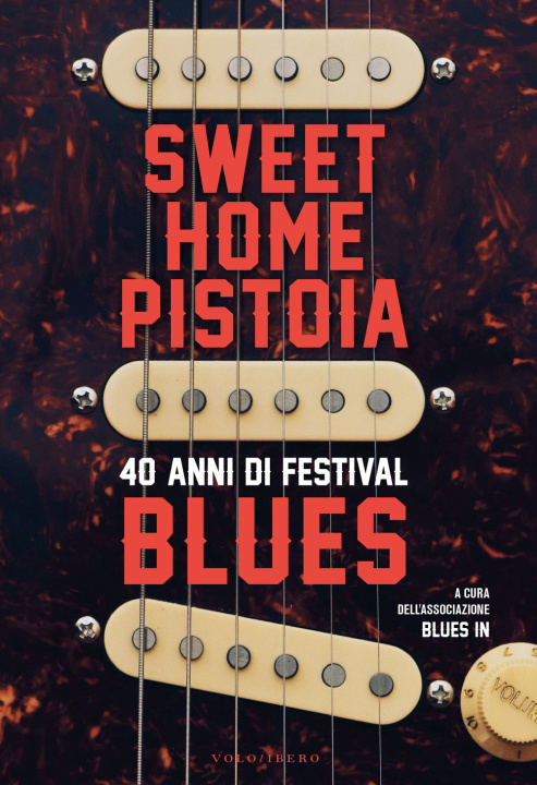 Книга Sweet Home Pistoia. 40 anni di festival blues 