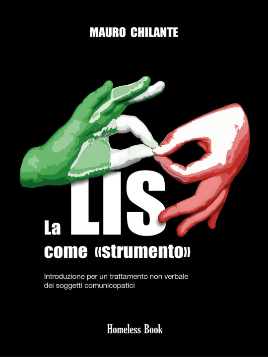 Kniha LIS come «strumento». Introduzione per un trattamento non verbale per i soggetti comunicopatici Mauro Chilante